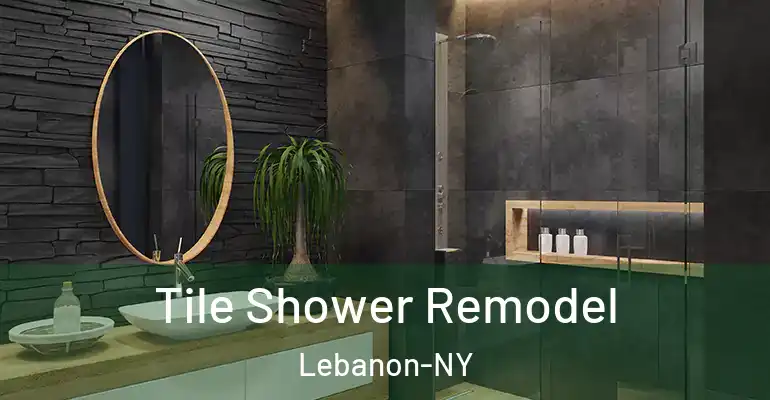 inner Bathroom imggen Tile Shower Remodel Lebanon-NY